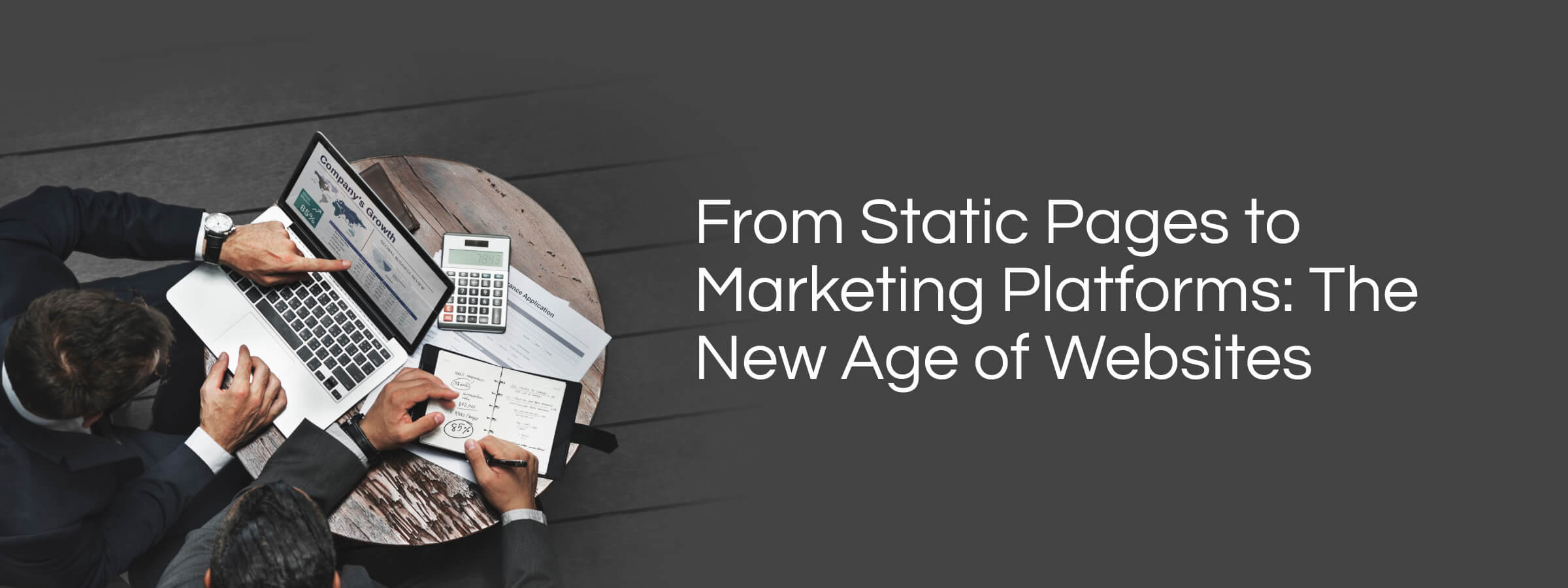 From Static Pages to Marketing Platforms: The New Age of Websites